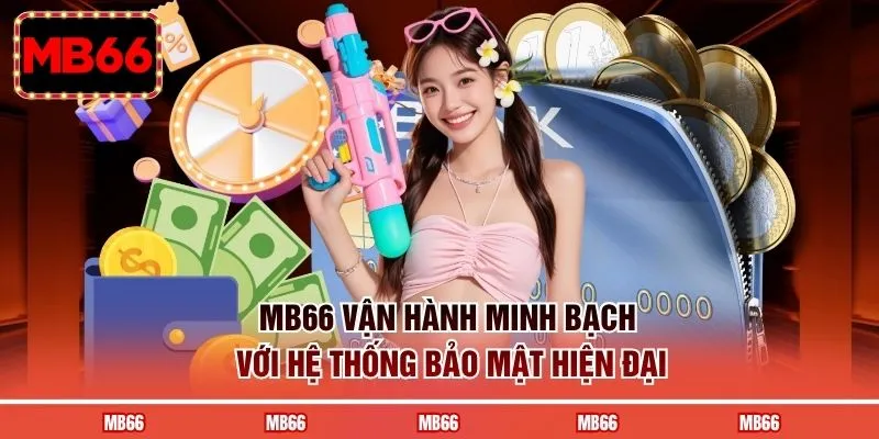 MB66 vận hành minh bạch với hệ thống bảo mật hiện đại